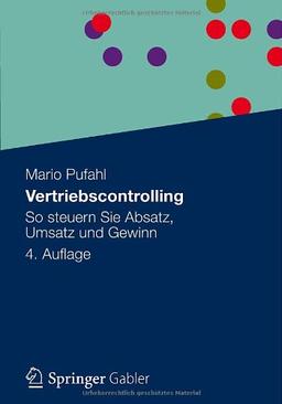 Vertriebscontrolling: So Steuern Sie Absatz, Umsatz und Gewinn (German Edition)