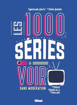 Les 1.000 séries à voir sans modération