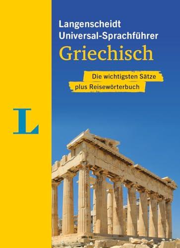 Langenscheidt Universal-Sprachführer Griechisch: Die wichtigsten Sätze plus Reisewörterbuch