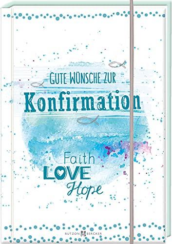 Gute Wünsche zur Konfirmation: Faith, Love, Hope (Geldgeschenkbücher)