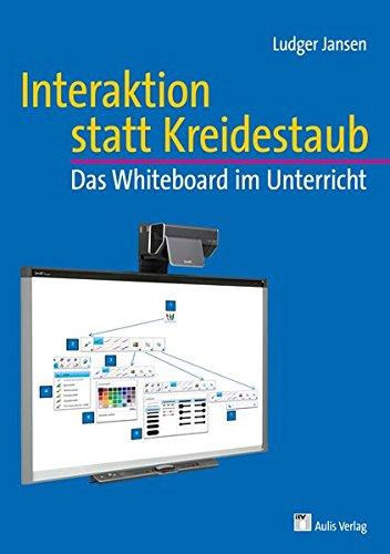 Interaktion statt Kreidestaub: Das Whiteboard im Unterricht