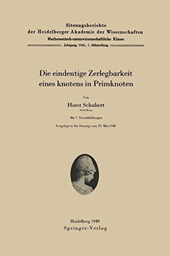 Die eindeutige Zerlegbarkeit eines Knotens in Primknoten (Sitzungsberichte der Heidelberger Akademie der Wissenschaften, 1949 / 3)