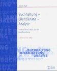 Buchhaltung - Bilanzierung - Analyse. Schritt für Schritt zu Bilanz, GuV und Kapitalflussrechnung