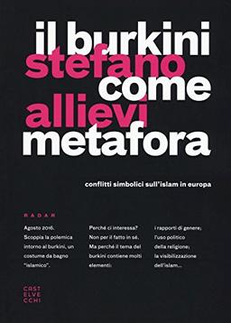 Il Burkini come metafora: CONFLITTI SIMBOLICI SULL'ISLAM IN EUROPA (Radar, Band 1)