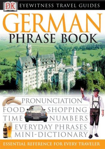 Eyewitness Travel Guides: German Phrase Book (EW Travel Guide Phrase Books)