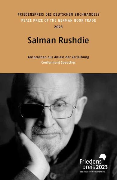 Salman Rushdie: Friedenspreis des deutschen Buchhandels 2023. Ansprachen aus Anlass der Verleihung (Friedenspreis des Deutschen Buchhandels - Ansprachen aus Anlass der Verleihung)