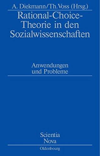 Rational-Choice-Theorie in den Sozialwissenschaften: Anwendungen und Probleme. Rolf Ziegler zu Ehren (Scientia Nova)