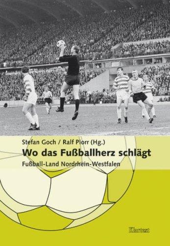 Wo das Fussballherz schlägt: Fussball-Land Nordrhein-Westfalen