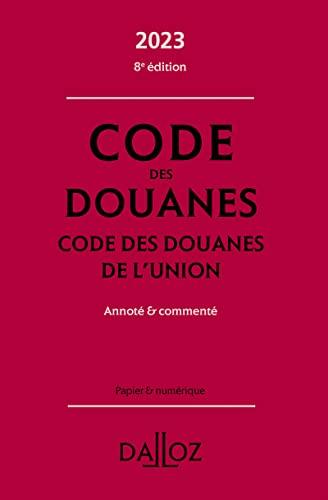 Code des douanes 2023. Code des douanes de l'Union 2023