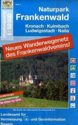 Naturpark Frankenwald 1 : 50 000. Umgebungskarte: Kronach, Kulmbach, Ludwigsstadt, Naila. Mit Wanderwegen, Radwanderwegen, UTM-Gitter für GPS (UK ... Wanderwege, Radwanderwege, UTM-Gitter für GPS