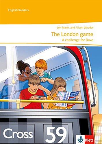 The London game - A challenge for Dave: Englische Lektüre für die 6. Klasse