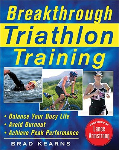 TRIATHLON TRAINING FOR EVERYBODY: How To Balance Your Busy Life, Avoid Burnout And Achieve Triathlon Peak Performance