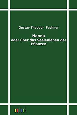 Nanna, oder, Über das Seelenleben der Pflanzen