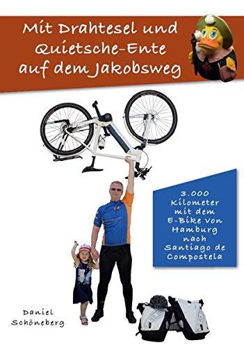 Mit Drahtesel und Quietsche-Ente auf dem Jakobsweg: 3.000 Kilometer mit der E-Bike von Hamburg nach Santiago de Compestela