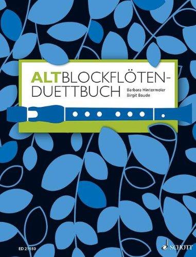 Altblockflöten-Duettbuch: 120 Duette aus acht Jahrhunderten. 2 Alt-Blockflöten. Spielpartitur.