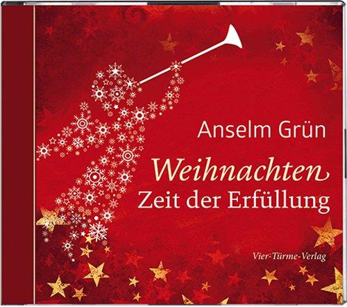 Weihnachten - Zeit der Erfüllung (Anselm Grün HÖREN)