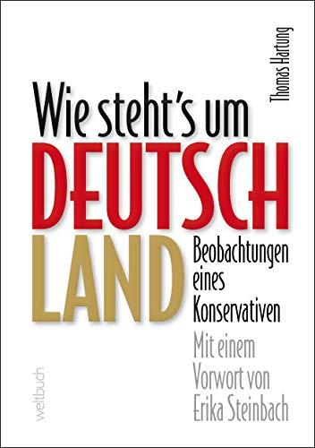 Wie steht's um Deutschland: Beobachtungen eines Konservativen