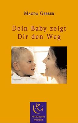 Dein Baby zeigt Dir den Weg