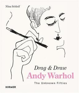 Andy Warhol. Drag & Draw: The Unknown Fifties