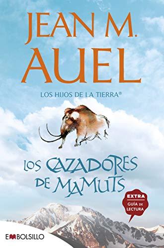 Los cazadores de mamuts: La más bella saga prehistórica jamás contada. (EMBOLSILLO)