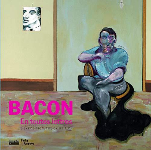 Bacon en toutes lettres : l'exposition. Bacon by the book : the exhibition