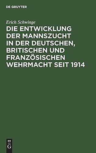 Die Entwicklung der Mannszucht in der deutschen, britischen und französischen Wehrmacht seit 1914