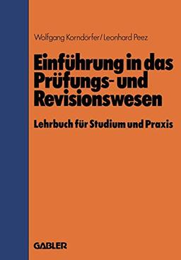 Einführung in das Prüfungs- und Revisionswesen: Lehrbuch für Studium und Praxis (German Edition)