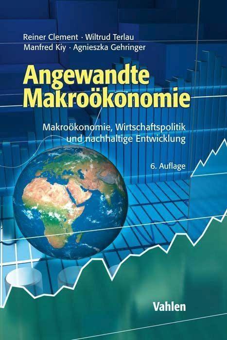 Angewandte Makroökonomie: Makroökonomie, Wirtschaftspolitik und nachhaltige Entwicklung