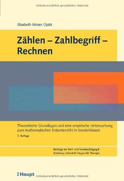 Zählen-Zahlbegriff-Rechnen: Theoretische Grundlagen und eine empirische Untersuchung zum mathematischen Erstunterricht in Sonderklassen (Beiträge zur Heil- und Sonderpädagogik)