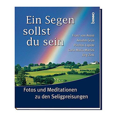 Ein Segen sollst du sein. Fotos und Meditationen zu den Seligpreisungen