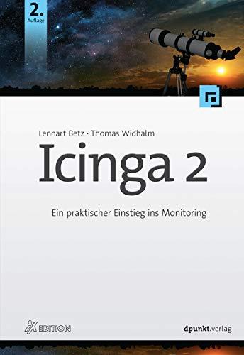 Icinga 2: Ein praktischer Einstieg ins Monitoring (iX Edition)