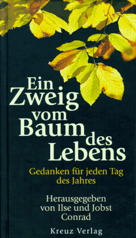 Ein Zweig vom Baum des Lebens. Gedanken für jeden Tag des Lebens