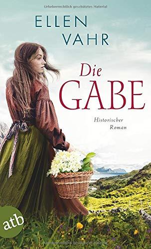 Die Gabe: Historischer Roman