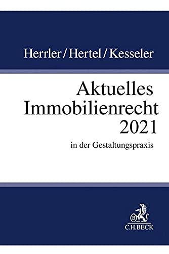 Aktuelles Immobilienrecht 2021/2022: in der Gestaltungspraxis