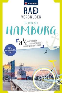 KOMPASS Radvergnügen in und um Hamburg: 21 1/2 Feierabend-Rides, Tagestouren & Wochenend-Bikeaways