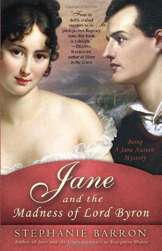 Jane and the Madness of Lord Byron: Being A Jane Austen Mystery