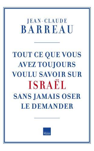 Tout ce que vous avez toujours voulu savoir sur Israël sans jamais oser le demander