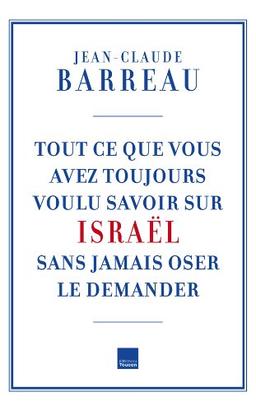 Tout ce que vous avez toujours voulu savoir sur Israël sans jamais oser le demander