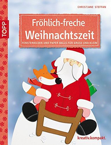 Fröhlich-freche Weihnachtszeit: Fensterbilder und Paper Balls für Groß und Klein