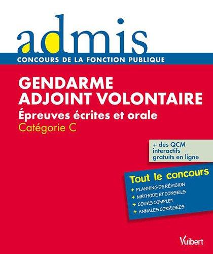 Gendarme adjoint volontaire : épreuves écrites et orale : catégorie C, tout le concours