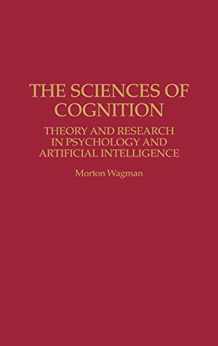 The Sciences of Cognition: Theory and Research in Psychology and Artificial Intelligence