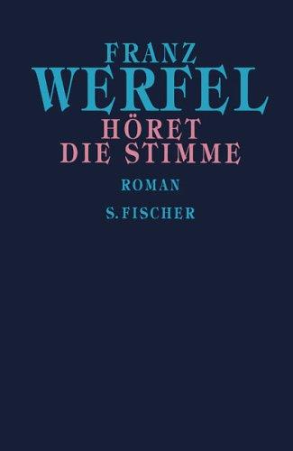 Franz Werfel. Gesammelte Werke in Einzelbänden - Gebundene Ausgabe: Höret die Stimme: Roman