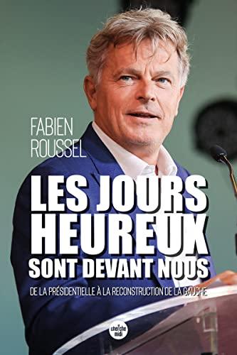 Les jours heureux sont devant nous : de la présidentielle à la reconstruction de la gauche