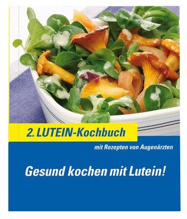 2. Lutein-Kochbuch: Gesund kochen mit Lutein! Mit Rezepten von Augenärzten