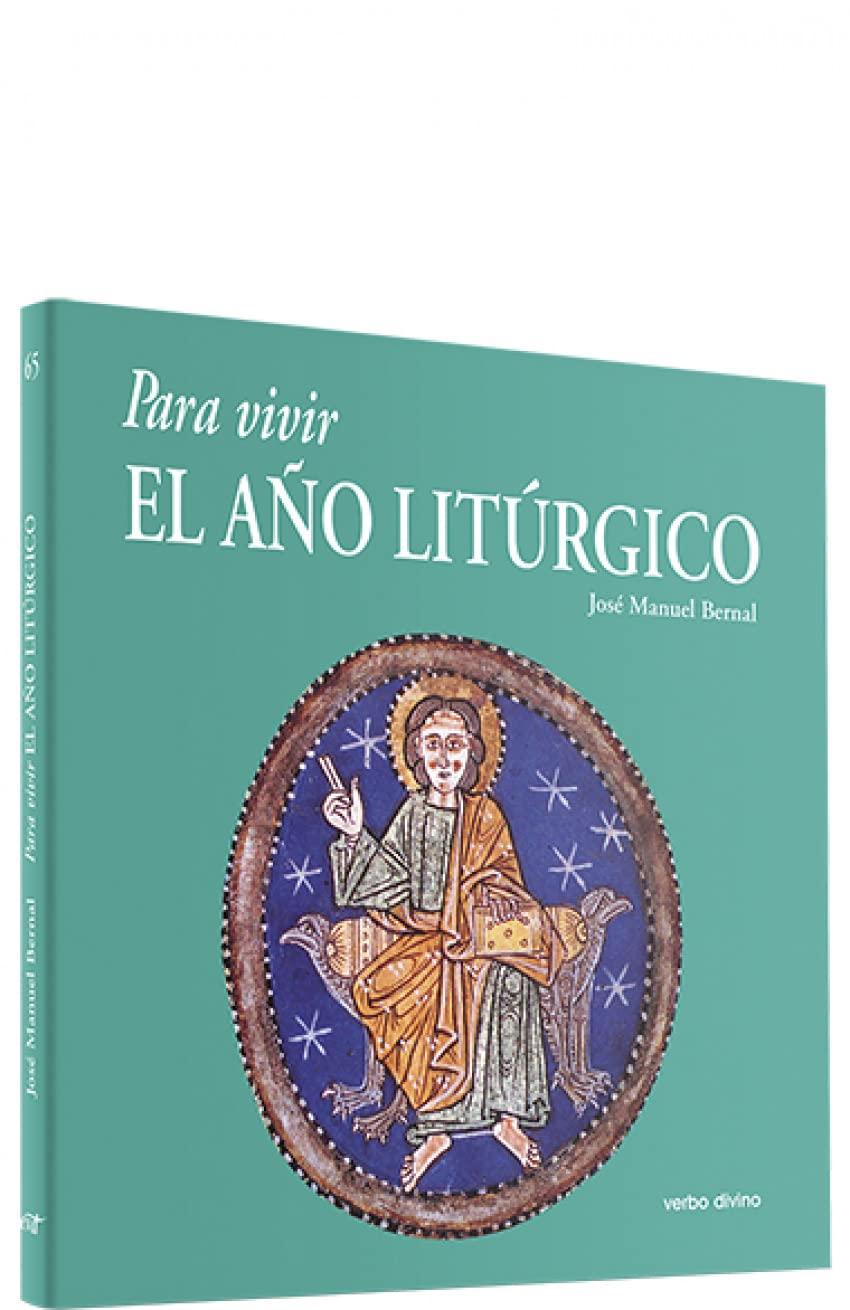 Para vivir el año litúrgico : una visión genética de los ciclos y de las fiestas (Para leer, vivir, comprender)