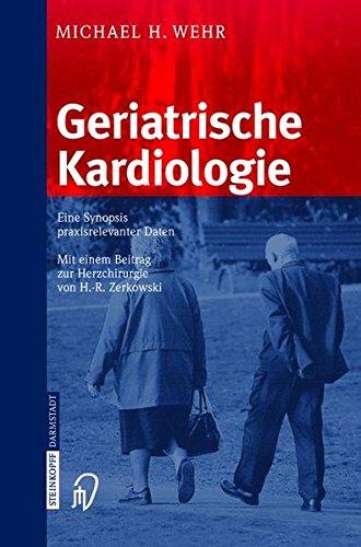 Geriatrische Kardiologie: Eine Synopsis praxisrelevanter Daten