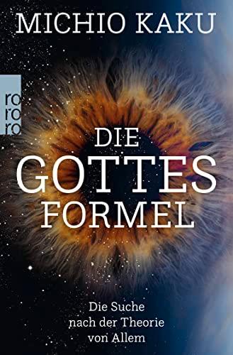 Die Gottes-Formel: Die Suche nach der Theorie von Allem