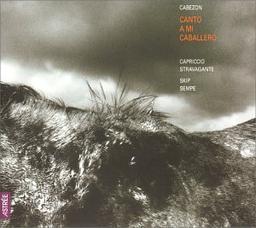 Canto a mi caballero (The Tradition Of Antonio de Cabezon)