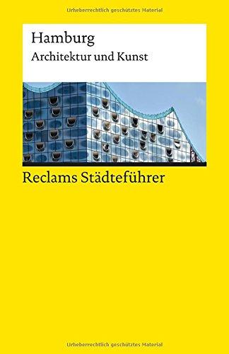 Reclams Städteführer Hamburg: Architektur und Kunst (Reclams Universal-Bibliothek)