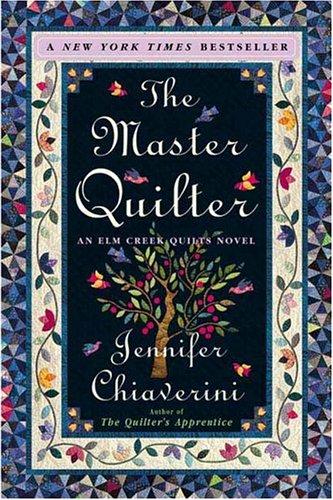 The Master Quilter (Elm Creek Quilts Novels)